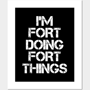 Fort Name T Shirt - Fort Doing Fort Things Posters and Art